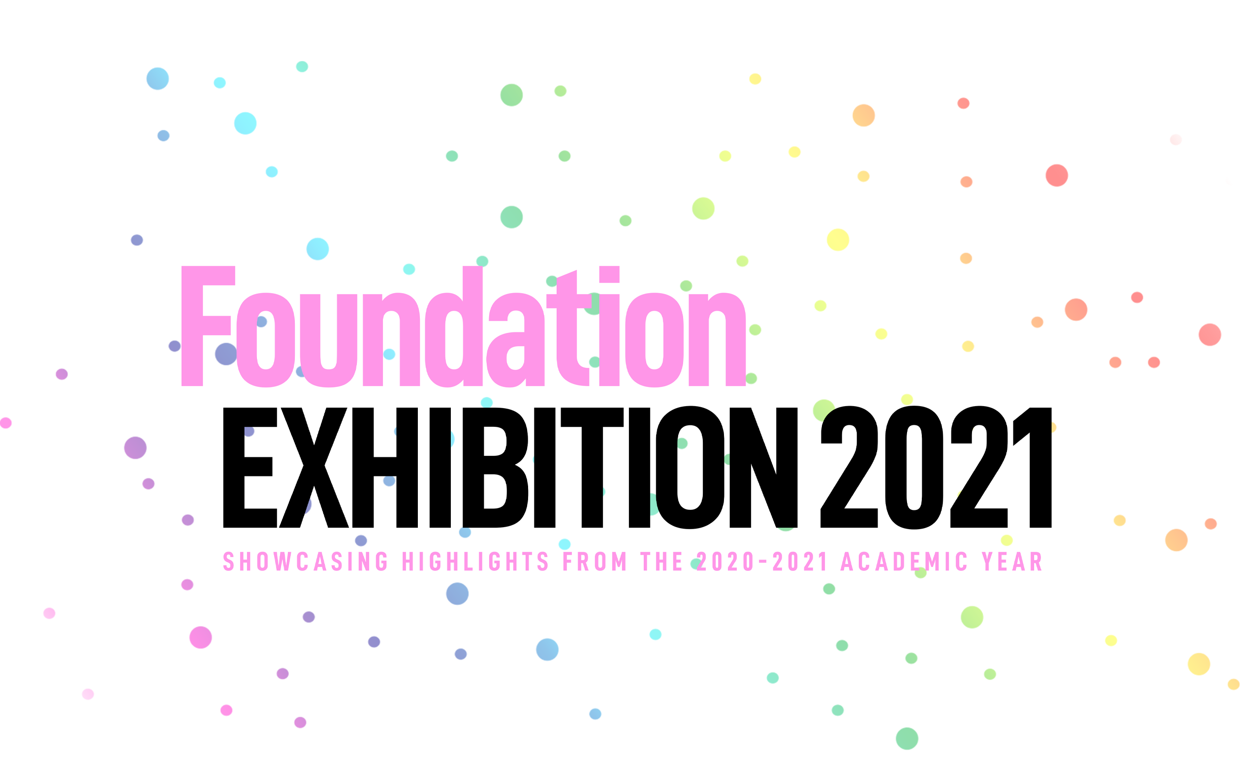 2021 Foundation Year Art Ehxibition